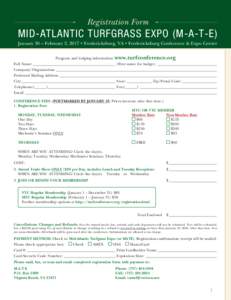 Registration Form  Mid-Atlantic Turfgrass Expo (M-A-T-E) January 30 – February 2, 2017 • Fredericksburg, VA • Fredericksburg Conference & Expo Center Program and lodging information: www.turfconference.org Full Nam