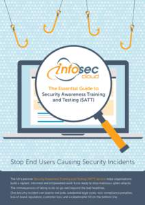 The Essential Guide to Security Awareness Training and Testing (SATT) Stop End Users Causing Security Incidents The UK’s premier Security Awareness Training and Testing (SATT) service helps organisations