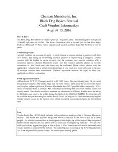 Chateau Morrisette, Inc. Black Dog Beach Festival Craft Vendor Information August 13, 2016 Date & Time The Black Dog Beach Festival will take place on August 13, 2016. The festival gates will open at