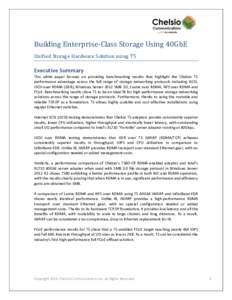 Building Enterprise-Class Storage Using 40GbE Unified Storage Hardware Solution using T5 Executive Summary This white paper focuses on providing benchmarking results that highlight the Chelsio T5 performance advantage ac