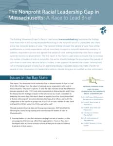 The Nonprofit Racial Leadership Gap in Massachusetts: A Race to Lead Brief The Building Movement Project’s Race to Lead series (www.racetolead.org) examines the findings from more than 4,000 survey respondents working 