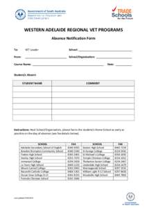 WESTERN ADELAIDE REGIONAL VET PROGRAMS Absence Notification Form To: VET Leader