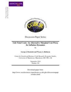 Discussion Paper Series Unit Total Costs: An Alternative Marginal Cost Proxy for Inflation Dynamics By George J. Bratsiotis and Wayne A. Robinson Centre for Growth and Business Cycle Research, Economic Studies,