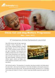 China Cat and Dog Welfare Programme (May - June, 2015) 5th Companion Animal Symposium Launched Since 2006, Animals Asia has been organizing Companion Animal Symposiums in cities