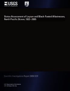 Status Assessment of Laysan and Black-Footed Albatrosses, North Pacific Ocean, 1923–2005 Scientific Investigations Report[removed]U.S. Department of the Interior