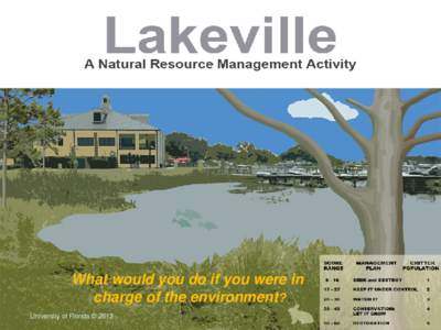 What would you do if you were in charge of the environment? University of Florida © 2012 From