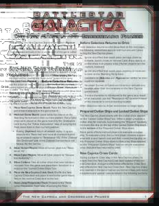 The New Caprica and Crossroads Phases Players using the New Caprica Objective Card from Pegasus eventually enter a unique part of the game called ”The New Caprica Phase.” Players using the Ionian Nebula Objective Car