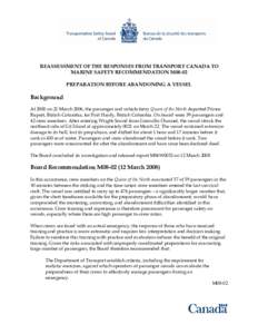 REASSESSMENT OF THE RESPONSES FROM TRANSPORT CANADA TO MARINE SAFETY RECOMMENDATION M08-02 PREPARATION BEFORE ABANDONING A VESSEL Background At 2000 on 21 March 2006, the passenger and vehicle ferry Queen of the North de