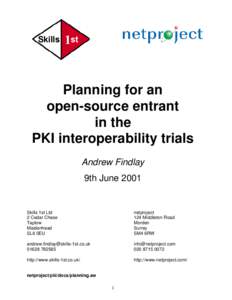 Planning for an open-source entrant in the PKI interoperability trials Andrew Findlay 9th June 2001