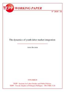 WORKING PAPER N° The dynamics of youth labor market integration ANNE BUCHER