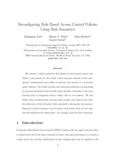 Reconfiguring Role Based Access Control Policies Using Risk Semantics Benjamin Aziz? Simon N. Foley† Garret Swart‡