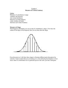 Lesson 4 Measures of Central Tendency Outline Measures of a distribution’s shape -modality and skewness -the normal distribution