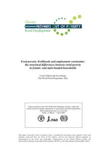 Food poverty, livelihoods and employment constraints: the structural differences between rural poverty in female- and male-headed households Ceren Gürkan and Issa Sanogo The World Food Programme, Italy
