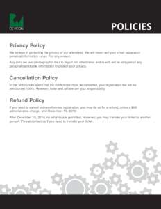 DEVCON  POLICIES Privacy Policy We believe in protecting the privacy of our attendees. We will never sell your email address or
