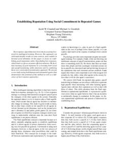 Establishing Reputation Using Social Commitment in Repeated Games Jacob W. Crandall and Michael A. Goodrich Computer Science Department Brigham Young University Provo, UTcrandall, 