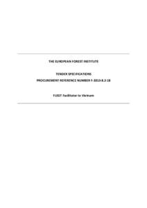 THE EUROPEAN FOREST INSTITUTE  TENDER SPECIFICATIONS PROCUREMENT REFERENCE NUMBER F[removed]FLEGT Facilitator to Vietnam