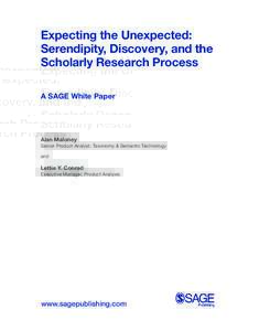 Expecting the Unexpected: Serendipity, Discovery, and the Scholarly Research Process A SAGE White Paper  Alan Maloney