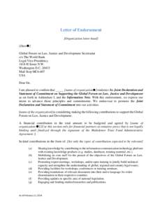 Letter of Endorsement [Organization letter-head] [Date] Global Forum on Law, Justice and Development Secretariat c/o The World Bank Legal Vice-Presidency