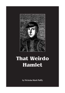That Weirdo Hamlet by Nicholas Mark Palffy That Weirdo Hamlet