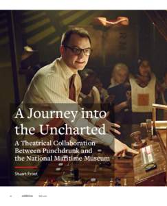 A Journey into the Uncharted A Theatrical Collaboration Between Punchdrunk and the National Maritime Museum
