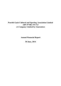 Penrith Gaels Cultural and Sporting Association Limited ABN[removed]A Company Limited by Guarantee) Annual Financial Report 30 June, 2014