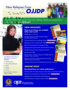 New Releases From  OJJDP Visit the OJJDP Web site for these new releases, additional publications, and other resources: ojjdp.gov