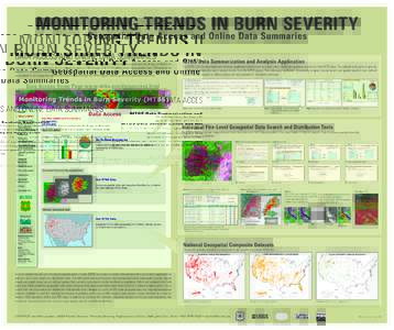 MONITORING TRENDS IN BURN SEVERITY Geospatial Data Access and Online Data Summaries DATA ACCESS AND ONLINE DATA SUMMARIES The Monitoring Trends in Burn Severity (MTBS) project currently provides fire mapping and burn sev
