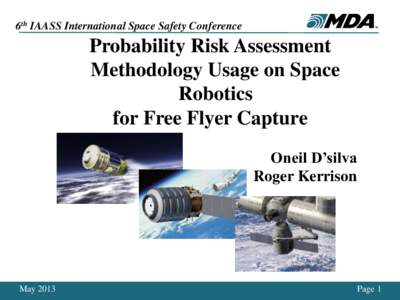 6th IAASS International Space Safety Conference  Probability Risk Assessment Methodology Usage on Space Robotics for Free Flyer Capture