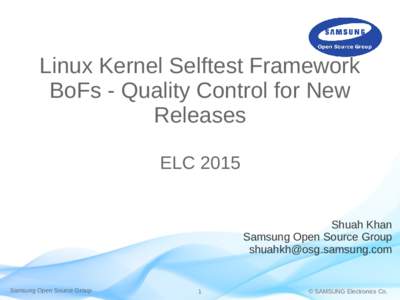 Linux Kernel Selftest Framework BoFs - Quality Control for New Releases ELC[removed]Shuah Khan