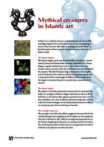 Mythical creatures in Islamic art In Islamic art, mythical creatures can be both good and evil, amiable and frightening, but ﬁrst and foremost they are fun and inspiring to look at. ey moreover oen have an exciti