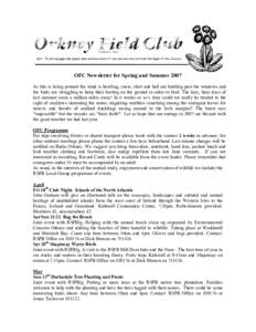 OFC Newsletter for Spring and Summer 2007 As this is being penned the wind is howling, snow, sleet and hail are hurtling past the windows and the birds are struggling to keep their footing on the ground in order to feed.