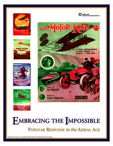 Smithsonian National Air and Space Museum EMBRACING THE IMPOSSIBLE POPULAR RESPONSE to the AERIAL AGE The Wright Brothers & the Invention of the Aerial Age exhibition and this companion teaching poster are made possible 