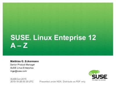 SUSE Linux Enteprise 12 A–Z ® Matthias G. Eckermann Senior Product Manager