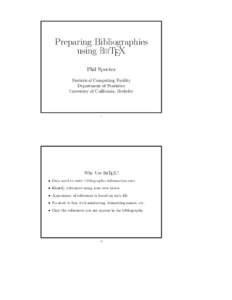 Preparing Bibliographies using BIBTEX Phil Spector Statistical Computing Facility Department of Statistics University of California, Berkeley