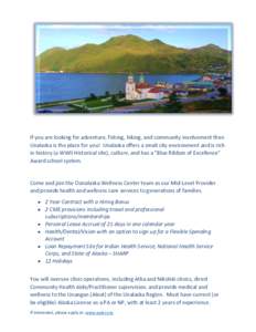 If you are looking for adventure, fishing, hiking, and community involvement then Unalaska is the place for you! Unalaska offers a small city environment and is rich in history (a WWII Historical site), culture, and has 