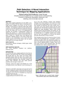 Path Selection: A Novel Interaction Technique for Mapping Applications Michael Ludwig, Reid Priedhorsky, Loren Terveen GroupLens Research, Department of Computer Science and Engineering University of Minnesota, Minneapol