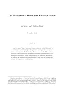 The Distribution of Wealth with Uncertain Income  Ian Irvine and Susheng Wang¤ December 2001