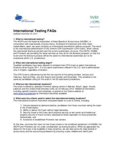 International Testing FAQs Updated December 23, What is international testing? The AICPA and the National Association of State Boards of Accountancy (NASBA), in consultation with state boards of accountancy, the 