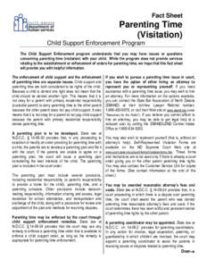Fact Sheet  Parenting Time (Visitation) Child Support Enforcement Program The Child Support Enforcement program understands that you may have issues or questions