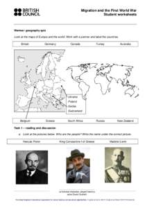 Migration and the First World War Student worksheets Warmer: geography quiz Look at the maps of Europe and the world. Work with a partner and label the countries. Britain