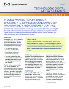 Technology, Digital Media & Privacy Alert >> In Long-Awaited Report on Data Brokers, FTC Expresses Concerns Over Transparency and Consumer Control