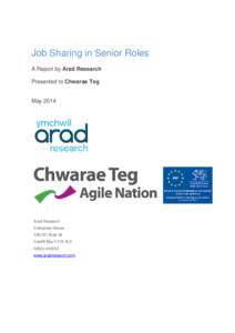 Job Sharing in Senior Roles A Report by Arad Research Presented to Chwarae Teg MayArad Research
