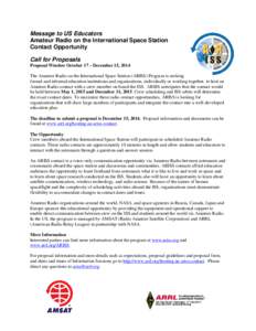 Message to US Educators Amateur Radio on the International Space Station Contact Opportunity Call for Proposals Proposal Window October 17 – December 15, 2014 The Amateur Radio on the International Space Station (ARISS