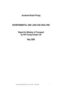 Auckland Road Pricing  ENVIRONMENTAL AND LAND USE ANALYSIS Report for Ministry of Transport by Hill Young Cooper Ltd May 2008