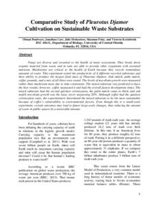 Comparative Study of Pleurotus Djamor Cultivation on Sustainable Waste Substrates Obuasi Boulware, Jonathan Carr, Julie Deslauriers, Shannon Foley, and Victoria Kreinbrink BSC 4861L, Department of Biology, University of 