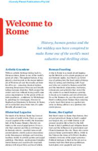 ©Lonely Planet Publications Pty Ltd  Welcome to Rome History, human genius and the hot midday sun have conspired to