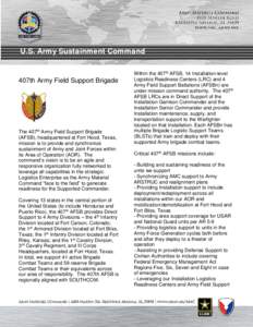 U.S. Army Sustainment Command  407th Army Field Support Brigade The 407th Army Field Support Brigade (AFSB), headquartered at Fort Hood, Texas,
