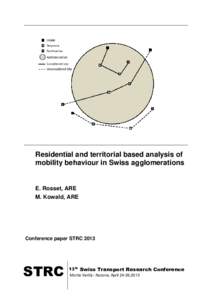 Residential and territorial based analysis of mobility behaviour in Swiss agglomerations E. Rosset, ARE M. Kowald, ARE