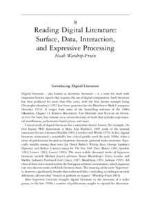 8  Reading Digital Literature: Surface, Data, Interaction, and Expressive Processing Noah Wardrip-Fruin