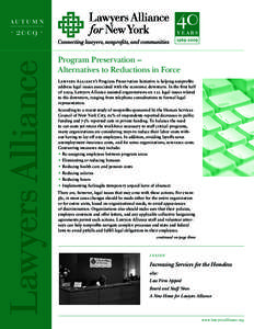 au t u m n · 2009 · Program Preservation – Alternatives to Reductions in Force Lawyers Alliance’s Program Preservation Initiative is helping nonprofits address legal issues associated with the economic downturn